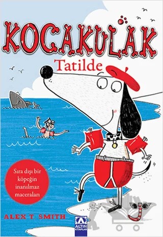 Kocakulak Tatilde – Alex T. Smith – Altın Kitaplar kitap kapağı