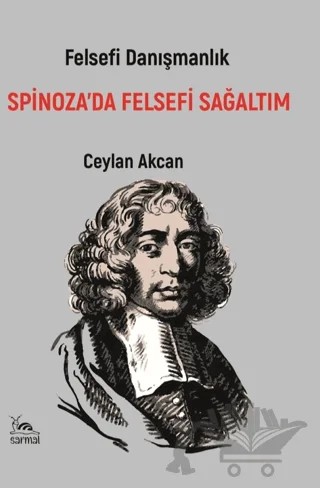 Spinoza’da Felsefi Sağaltım – Ceylan Akcan – Sarmal Kitabevi kitap kapağı