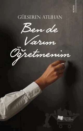 Ben de Varım Öğretmenim – Gülseren Atlıhan – Karina Yayınevi kitap kapağı