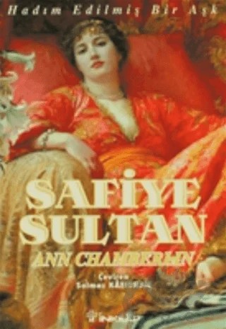 Safiye Sultan Hadım Edilmiş Bir Aşk "Sofia" – Ann Chamberlin – İnkılap Kitabevi kitap kapağı