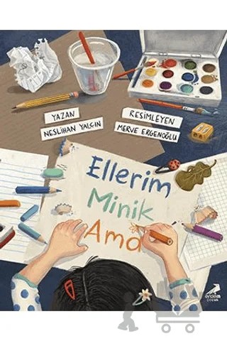 Ellerim Minik Ama – Neslihan Yalçın – Erdem Çocuk kitap kapağı