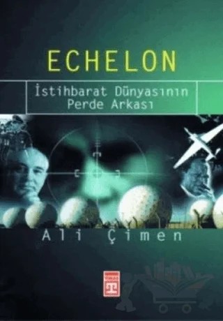 Echelon İstihbarat Dünyasının Perde Arkası – Ali Çimen – Timaş Yayınları kitap kapağı
