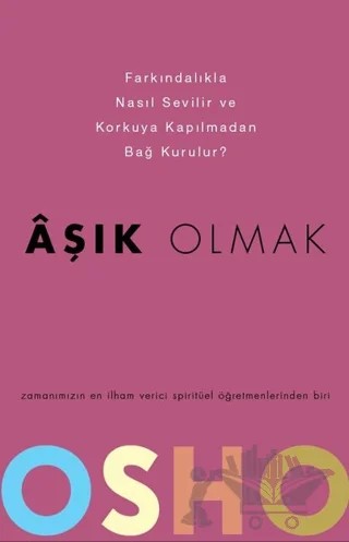 Aşık Olmak - Farkındalıkla Nasıl Sevilir ve Korkuya Kapılmadan Bağ Kurulur? – Osho (Bhagwan Shree Rajneesh) – Butik Yayınları kitap kapağı