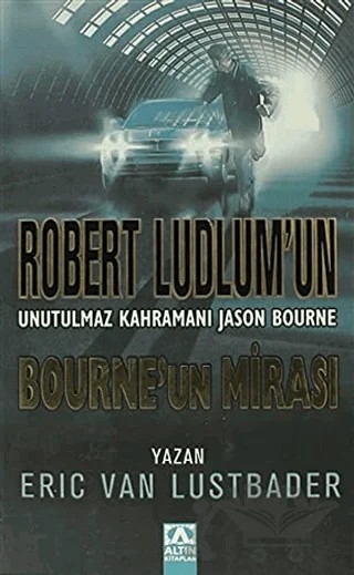 Bourne’un Mirası Robert Ludlum’un Unutulmaz Kahramanı Jason Bourne – Eric van Lustbader – Altın Kitaplar kitap kapağı