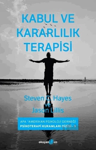 Kabul ve Kararlılık Terapisi – Steven C. Hayes, Jason Lillis – Okuyan Us Yayınları kitap kapağı