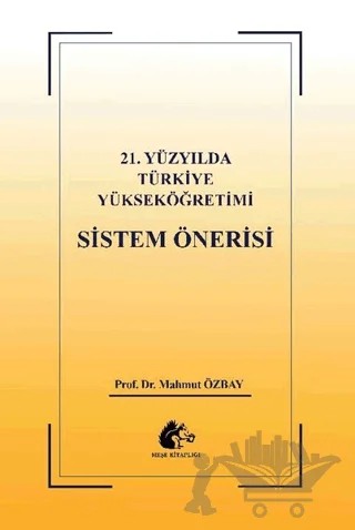 21. Yüzyılda Türkiye Yükseköğretimi Sistem Öğretisi – Mahmut Özbay – Meşe Kitaplığı kitap kapağı