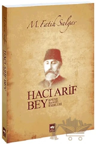 Hacı Arif Bey – M. Fatih Salgar – Ötüken Neşriyat kitap kapağı