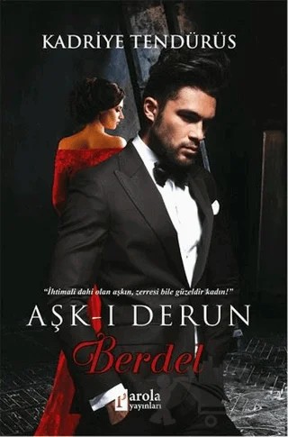 Aşk-ı Derun Berdel – Kadriye Tendürüs – Parola Yayınları kitap kapağı