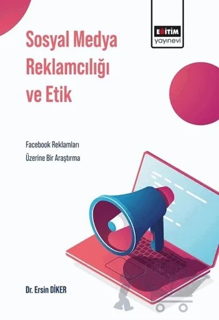Sosyal Medya Reklamcılığı ve Etik – Ersin Diker – Eğitim Yayınevi - Bilimsel Eserler kitap kapağı