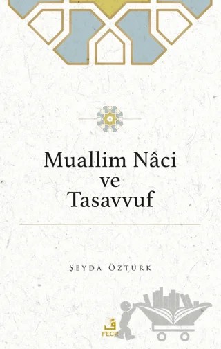Muallim Naci ve Tasavvuf – Şeyda Öztürk – Fecr Yayınları kitap kapağı