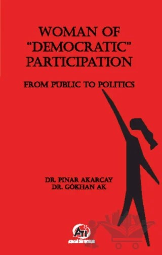Woman Of Democratic Participation – Gökhan AK, Pınar Akarçay – Akademi Titiz Yayınları kitap kapağı