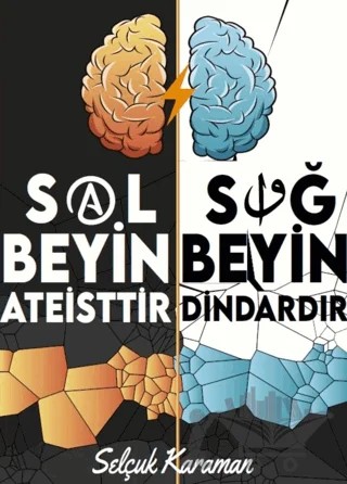 Sol Beyin Ateisttir Sağ Beyin Dindar – Selçuk Karaman – Duygusal Zeka Sağ Beyin kitap kapağı
