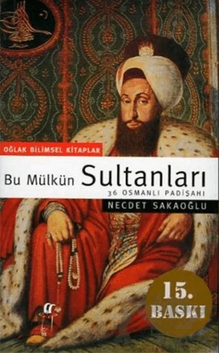 Bu Mülkün Sultanları – Necdet Sakaoğlu – Oğlak Yayıncılık kitap kapağı
