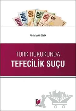 Türk Hukukunda Tefecilik Suçu – Abdulbaki Giyik – Adalet Yayınevi kitap kapağı