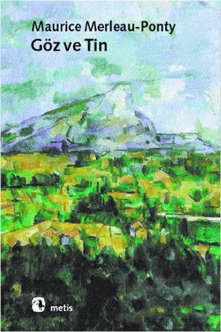 Göz ve Tin – Maurice Merleau-Ponty – Metis Yayınları kitap kapağı