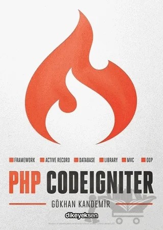 PHP CodeIgniter – Gökhan Kandemir – Dikeyeksen Yayın Dağıtım kitap kapağı