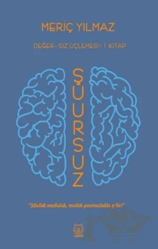 Şuursuz – Meriç Yılmaz – Luna Yayınları kitap kapağı