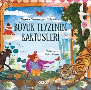 Büyük Teyzenin Kaktüsleri – Yasemin Temizarabacı Yıldırmaz – Yapı Kredi Yayınları kitap kapağı