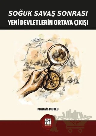 Soğuk Savaş Sonrası Yeni Devletlerin Ortaya Çıkışı – Mustafa Mutlu – Gazi Kitabevi kitap kapağı