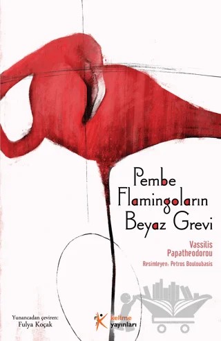 Pembe Flamingoların Beyaz Grevi – Vassilis Papatheodorou – Kelime Yayınları kitap kapağı