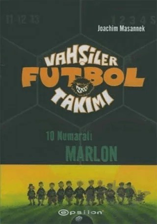 Vahşiler Futbol Takımı 10 - 10 Numaralı Marlon – Joachim Masannek – Epsilon Yayınevi kitap kapağı