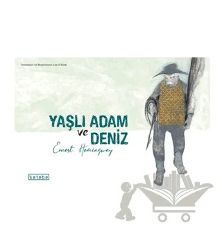 Yaşlı Adam ve Deniz – Ernest Hemingway – Ketebe Çocuk kitap kapağı