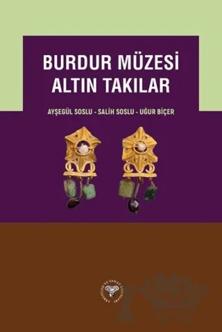 Burdur Müzesi Altın Takılar – Ayşegül Soslu, Salih Soslu, Uğur Biçer – Arkeoloji ve Sanat Yayınları kitap kapağı