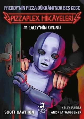 Freddy’nin Pizza Dükkanı’nda Beş Gece: Pizzaplex’ten Hikayeler – Scott Cawthon – Olimpos Çocuk kitap kapağı