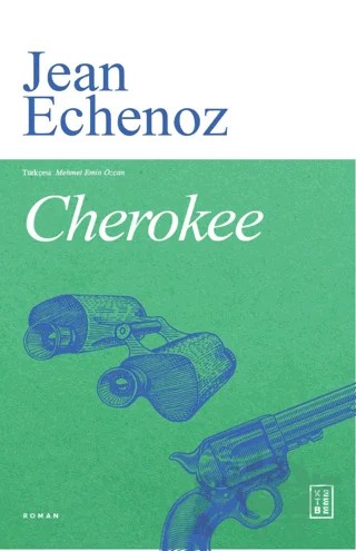 Cherokee – Jean Echenoz – Ketebe Yayınları kitap kapağı