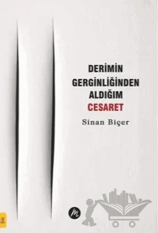 Derimin Gerginliğinden Aldığım Cesaret – Sinan Biçer – Mahfel Yayıncılık kitap kapağı