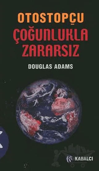Çoğunlukla Zararsız – Douglas Adams – Kabalcı Yayınevi kitap kapağı