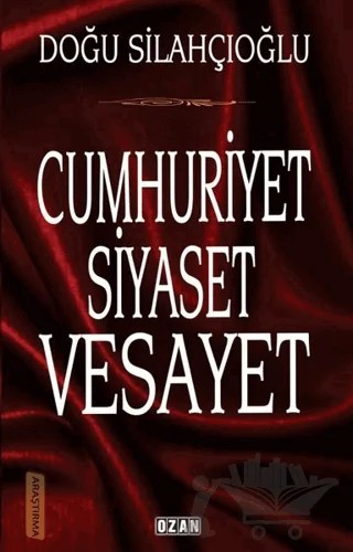 Cumhuriyet Siyaset Vesayet – Doğu Silahçıoğlu – Ozan Yayıncılık kitap kapağı