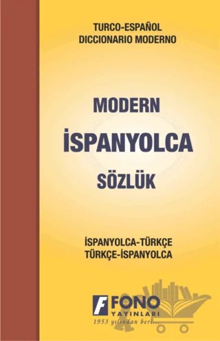 İspanyolca Modern Sözlük (İspanyolca / Türkçe - Türkçe / İspanyolca) – Kolektif – Fono Yayınları kitap kapağı