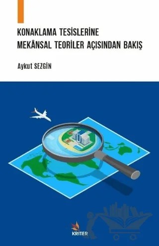 Konaklama Tesislerine Mekansal Teoriler Açısından Bakış – Aykut Sezgin – Kriter Yayınları kitap kapağı