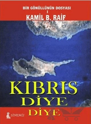 Kıbrıs Diye Diye – Kamil B. Raif – Sinemis Yayınları kitap kapağı