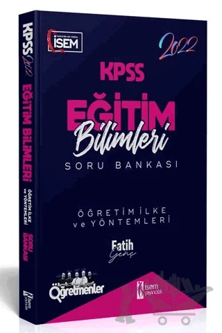 2022 KPSS Eğitim Bilimleri Öğretim İlke ve Yöntemleri Soru Bankası – Fatih Genç – İSEM Yayıncılık kitap kapağı