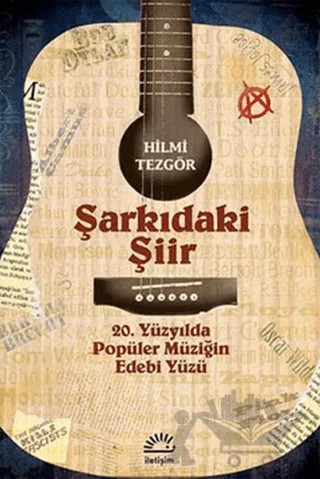 Şarkıdaki Şiir – Hilmi Tezgör – İletişim Yayınevi kitap kapağı