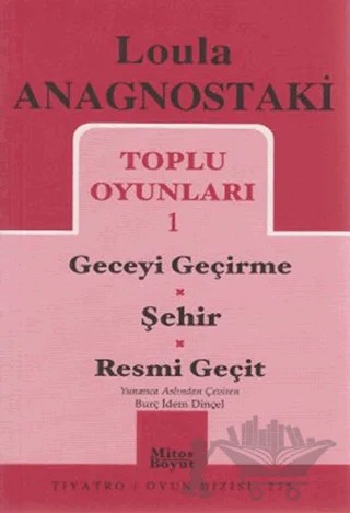 Toplu Oyunları 1 Geceyi Geçirme / Şehir / Resmi Geçit – Loula Anagnostaki – Mitos Boyut Yayınları kitap kapağı
