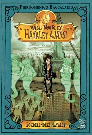 Will Moogley Hayalet Ajansı-3 - Gökdelendeki Hayalet – Pierdomenico Baccalario – İthaki Çocuk Yayınları kitap kapağı