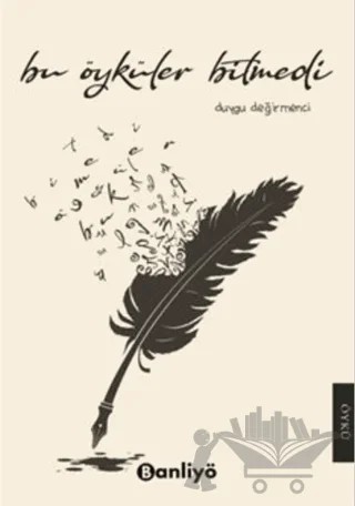 Bu Öyküler Bitmedi – Duygu Değirmenci – Banliyö Kitap kitap kapağı