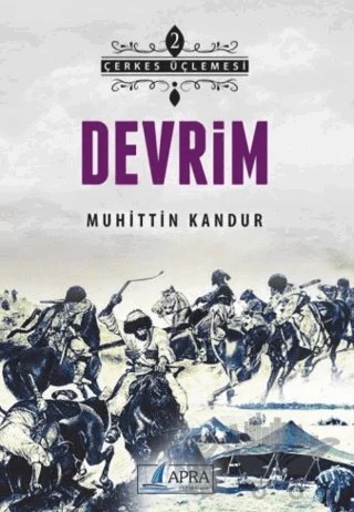 Çerkes Üçlemesi 2 - Devrim – Muhittin Kandur – Apra Yayıncılık kitap kapağı