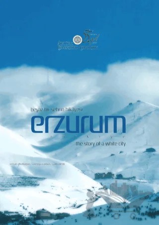 Beyaz Bir Şehrin Hikayesi Erzurum (Şömizli) – Erhan Mutlugün, Salih Denli, Süreyya Çarbaş – Atatürk Üniversitesi Yayınları kitap kapağı