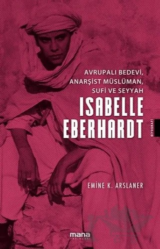 İsabelle Eberhardt – Emine Karahocagil Arslaner – Mana Yayınları kitap kapağı