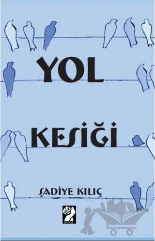 Yol Kesiği – Şadiye Kılıç – İştirak Yayınevi kitap kapağı