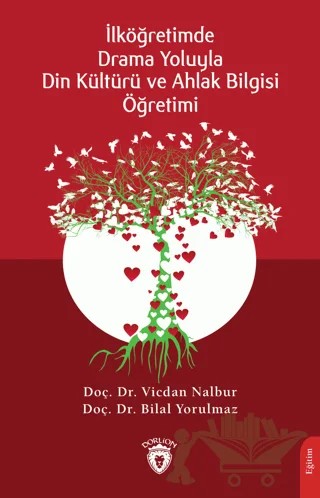 Drama Yoluyla Din Kültürü ve Ahlak Bilgisi Öğretimi – Vicdan Nalbur, Bilal Yorulmaz – Dorlion Yayınları kitap kapağı