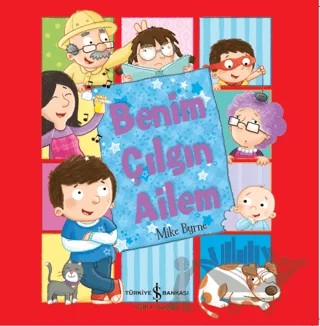 Benim Çılgın Ailem – Mike Byrne – İş Bankası Kültür Yayınları kitap kapağı