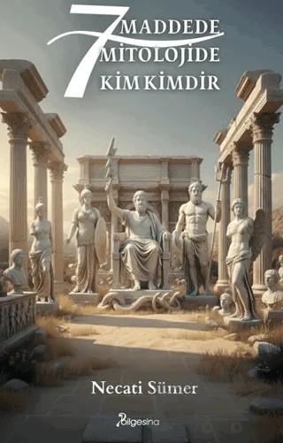 7 Maddede Mitolojide Kim Kimdir – Necati Sümer – Bilgesina Yayınları kitap kapağı