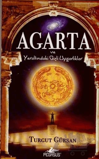 Agarta ve Yeraltındaki Gizli Uygarlıklar – Turgut Gürsan – Pegasus Yayınları kitap kapağı