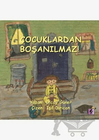 Çocuklardan Boşanılmaz! – Olcay Güner – Efil Yayınevi kitap kapağı
