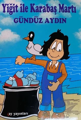 Yiğit ile Karabaş Martı – Gündüz Aydın – Ay Yayınları kitap kapağı